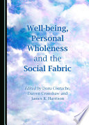 Well-being, personal wholeness and the social fabric /
