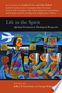 Life in the spirit : spiritual formation in theological perspective /