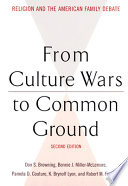 From culture wars to common ground : religion and the American family debate /