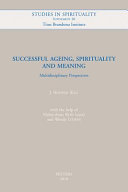 Successful ageing, spirituality, and meaning : multidisciplinary perspectives /