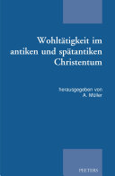 Wohltätigkeit im antiken und spätantiken Christentum /