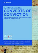Converts of conviction : faith and scepticism in nineteenth century European Jewish society /