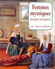 Femmes mystiques : époque moderne, XVe - XVIIIe siècles /