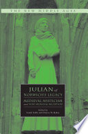 Julian of Norwich's Legacy : Medieval Mysticism and Post-Medieval Reception /