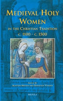 Medieval holy women in the Christian tradition c. 1100-c. 1500 /