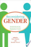 Reconsidering gender : evangelical perspectives /