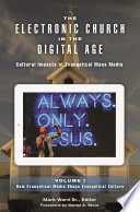 The electronic church in the digital age : cultural impacts of evangelical mass media /