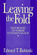 Leaving the fold : testimonies of former fundamentalists /
