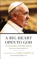 A big heart open to God : a conversation with Pope Francis /