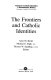 The frontiers and Catholic identities /