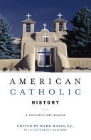 American Catholic history : a documentary reader /