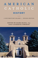 American Catholic history : a documentary reader /