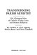 Transforming parish ministry : the changing roles of Catholic clergy, laity, and women religious /