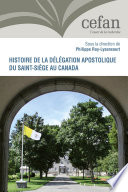 Histoire de la délégation apostolique du Saint-Siège au Canada /