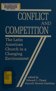 Conflict and competition : the Latin American church in a changing environment /