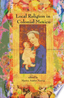 Local religion in colonial Mexico /