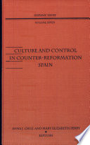 Culture and control in counter-reformation Spain /