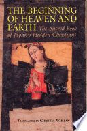 The beginning of heaven and earth : the sacred book of Japan's hidden Christians /
