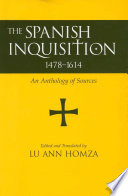 The Spanish Inquisition, 1478-1614 : an anthology of sources /