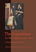 The Inquisition in New Spain, 1536-1820 : a documentary history /