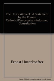 The unity we seek : a statement by the Roman Catholic/Presbyterian-Reformed Consultation /