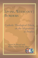 Living with(out) borders : Catholic theological ethics on the migration of peoples /