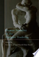 Human sexuality in the Catholic tradition /