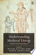 Understanding medieval liturgy : essays in interpretation /