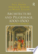 Architecture and pilgrimage, 1000-1500 : southern Europe and beyond /
