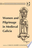 Women and pilgrimage in medieval Galicia /