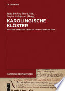 Karolingische Klöster : Wissenstransfer und kulturelle Innovation /