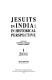 Jesuits in India : in historical perspective /