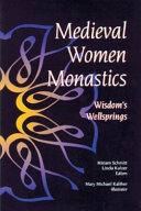 Medieval women monastics : wisdom's wellsprings /