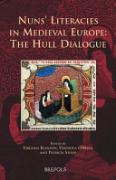 Nuns' literacies in medieval Europe : the Hull dialogue /