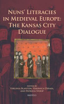 Nuns' literacies in medieval Europe : the Kansas City dialogue /