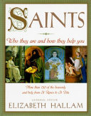 Saints : who they are and how they help you /