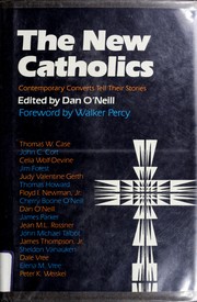 The New Catholics : contemporary converts tell their stories /