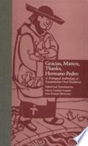 Gracias, matiox, thanks, Hermano Pedro : a trilingual anthology of Guatemalan oral tradition /