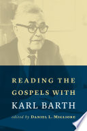 Reading the Gospels with Karl Barth /