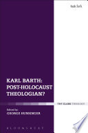 Karl Barth : post-Holocaust theologian? /