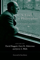 C.S. Lewis as philosopher : truth, goodness and beauty /