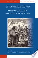 A companion to Anabaptism and spiritualism, 1521-1700  /