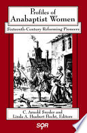 Profiles of Anabaptist women : sixteenth-century reforming pioneers /