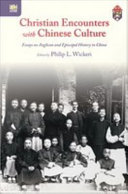 Christian Encounters with Chinese Culture : Essays on Anglican and Episcopal History in China.