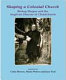 Shaping a colonial church : Bishop Harper and the Anglican Diocese of Christchurch, 1856-1890 /