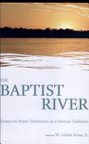 The Baptist river : essays on many tributaries of a diverse tradition /