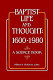Baptist life and thought, 1600-1980 : a source book /