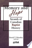 Memory and hope : strands of Canadian Baptist history /