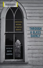 Through a glass darkly : contested notions of Baptist identity /