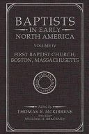 Baptists in early North America : First Baptist Church, Boston, Massachusetts /